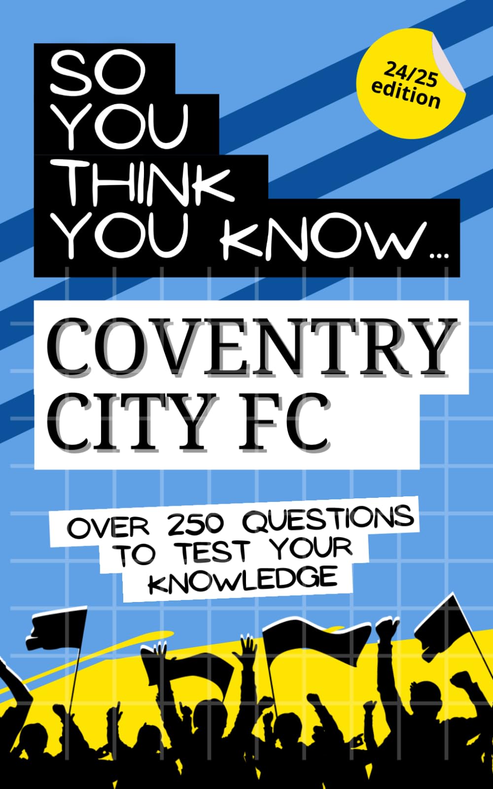 So you think you know Coventry City FC: Over 250 questions to test your knowledge