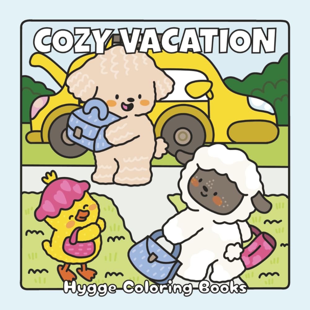 Cozy Vacation: A Fuzzy Hygge Coloring Adventure (Fuzzy Friends Coloring)