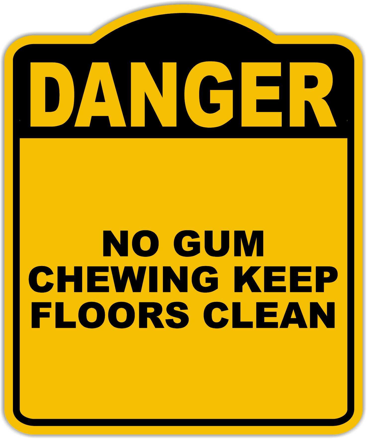 NO GUM CHEWING KEEP FLOORS CLEAN Danger Yellow Black Aluminum Composite Sign 8.5 x 10 inches