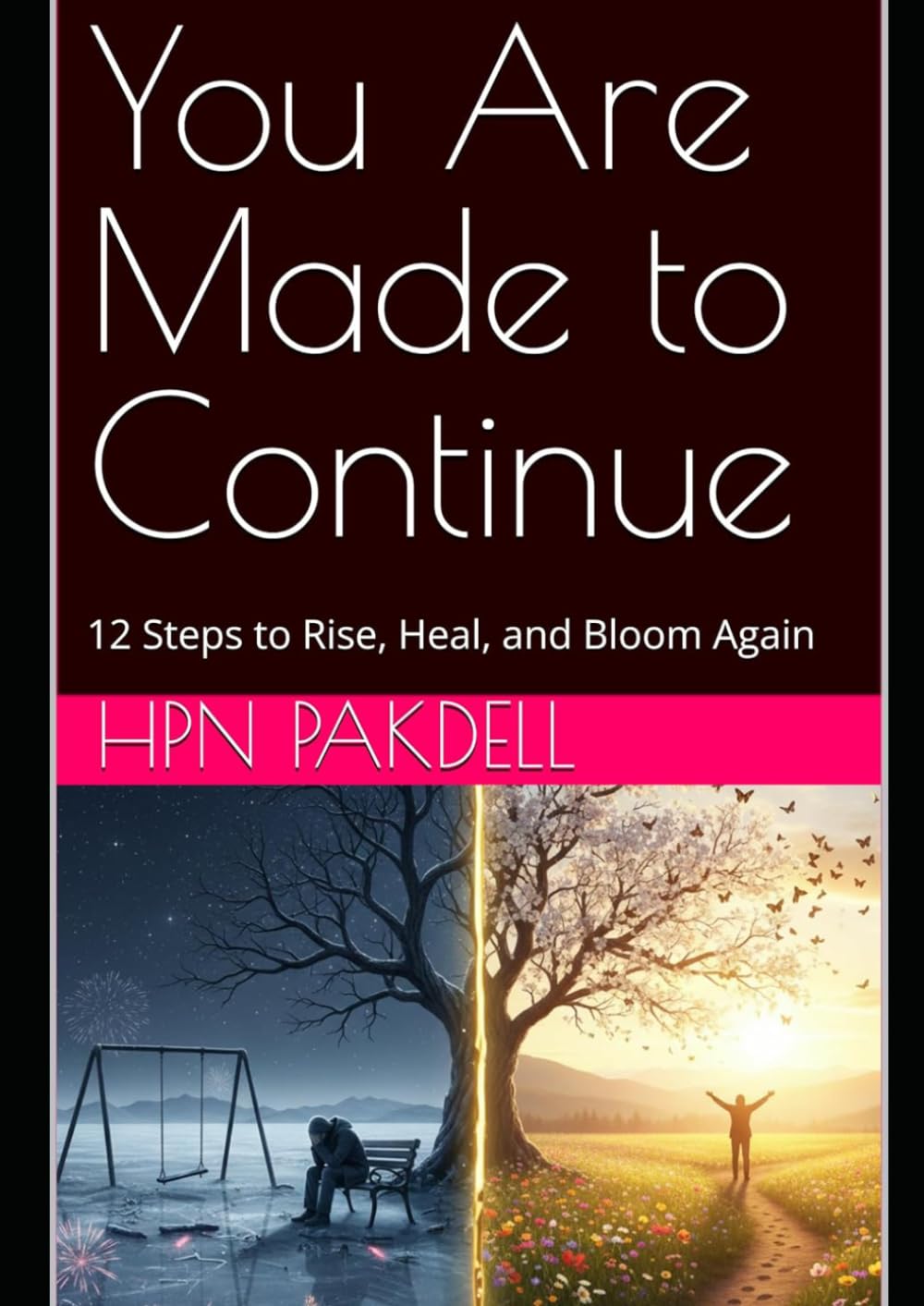 You Are Made to Continue: 12 Steps to Rise, Heal, and Bloom Again