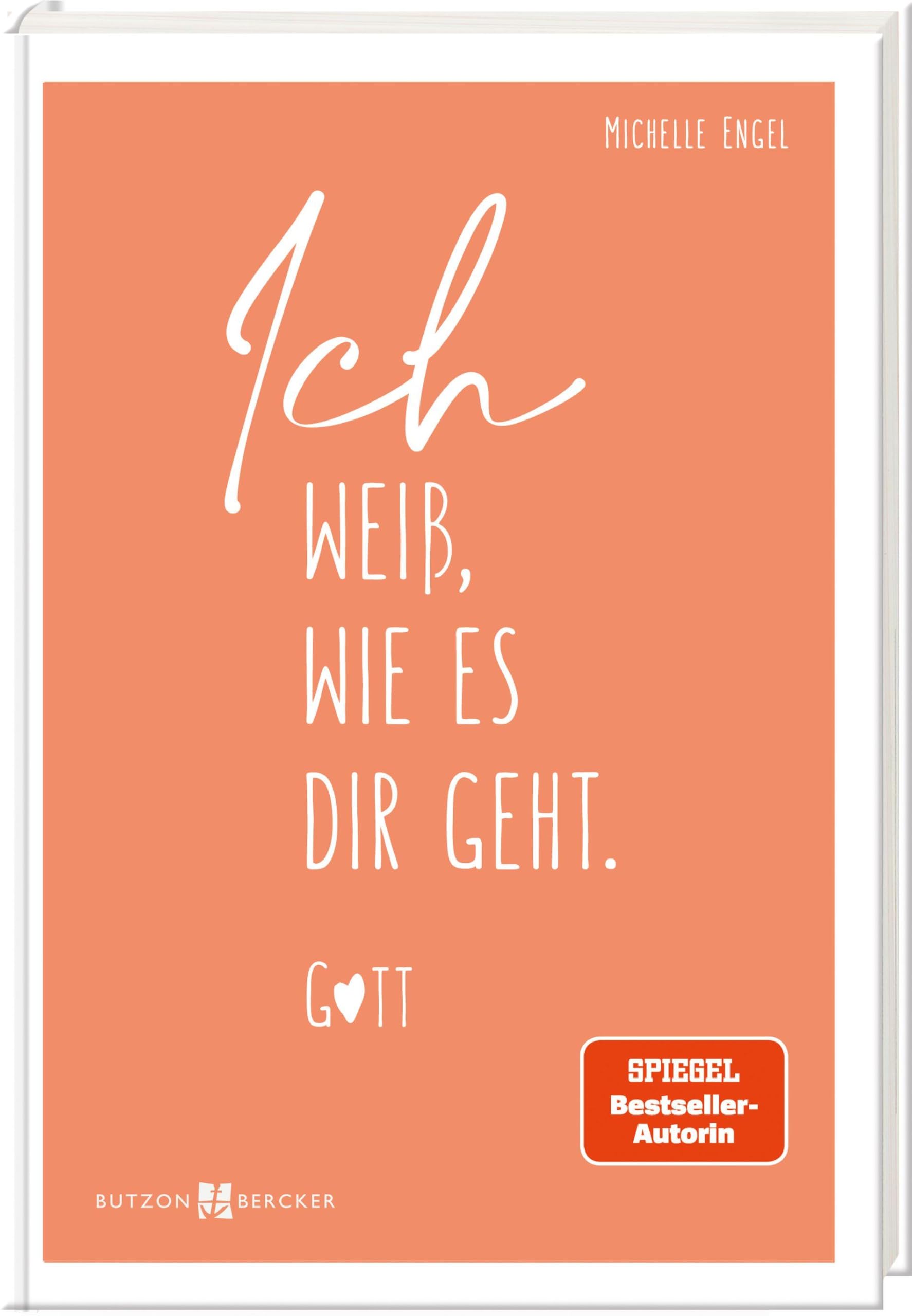 Ich weiß, wie es dir geht. Gott: Gebete und Impulse