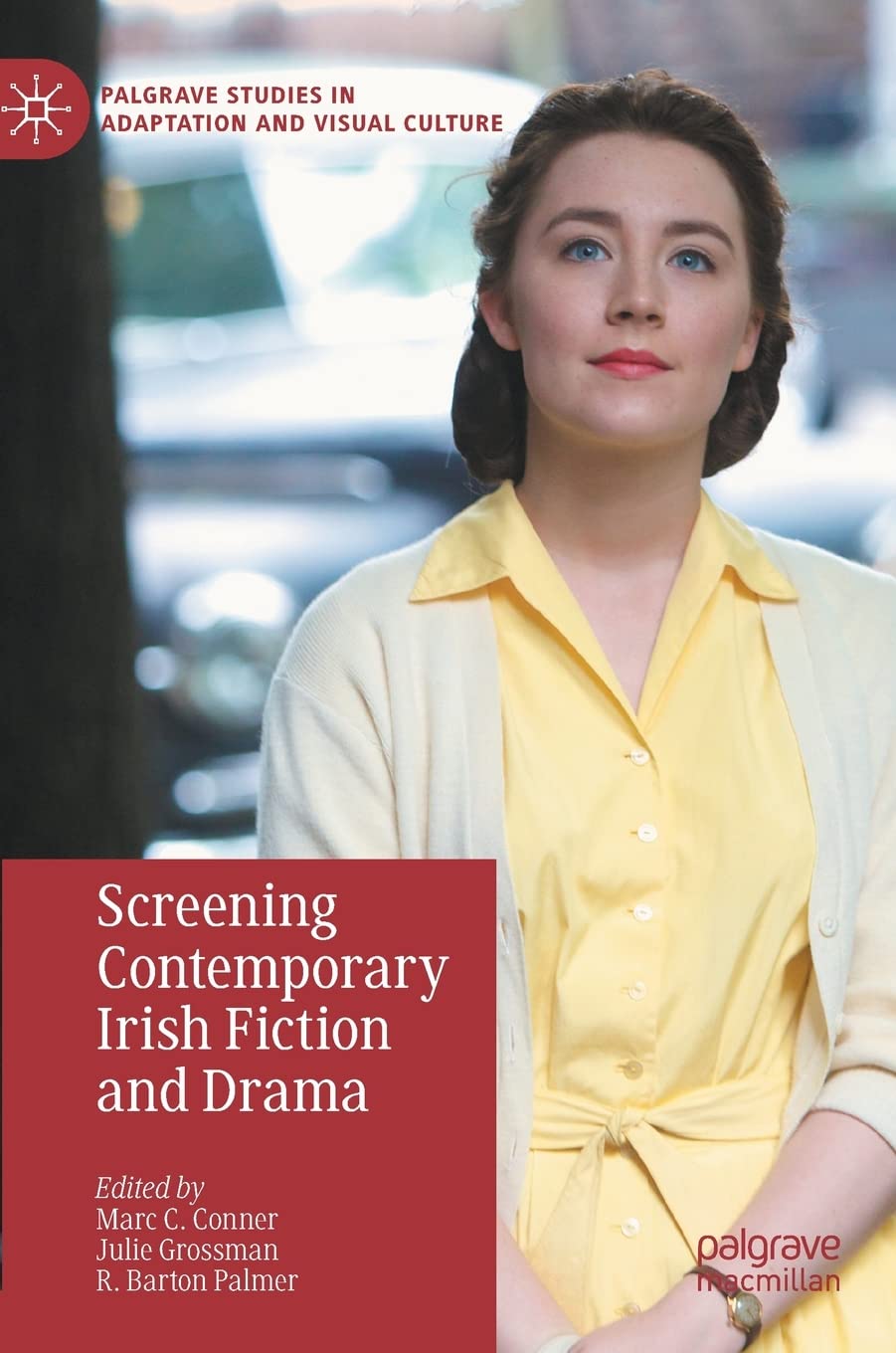 Buy Screening Contemporary Irish Fiction and Drama (Palgrave