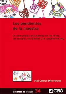 Los pendientes de la maestra: O cómo piensa una maestra en los niños, las escuelas, las familias y la sociedad de hoy.: 034