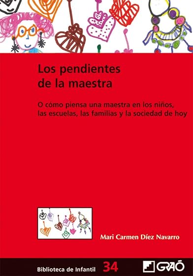 Los pendientes de la maestra: O cómo piensa una maestra en los niños, las escuelas, las familias y la sociedad de hoy.: 034