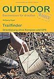 Trailfinder Orientierung ohne Kompass und GPS (Basiswissen für draußen)