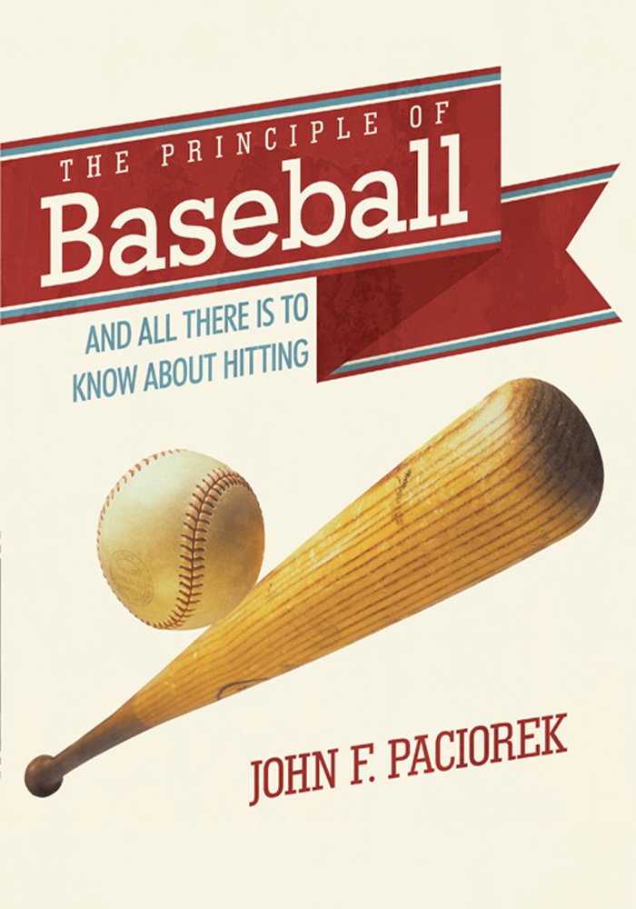 The Principle Of Baseball: All There Is To Know About Hitting And More (English Edition) 
