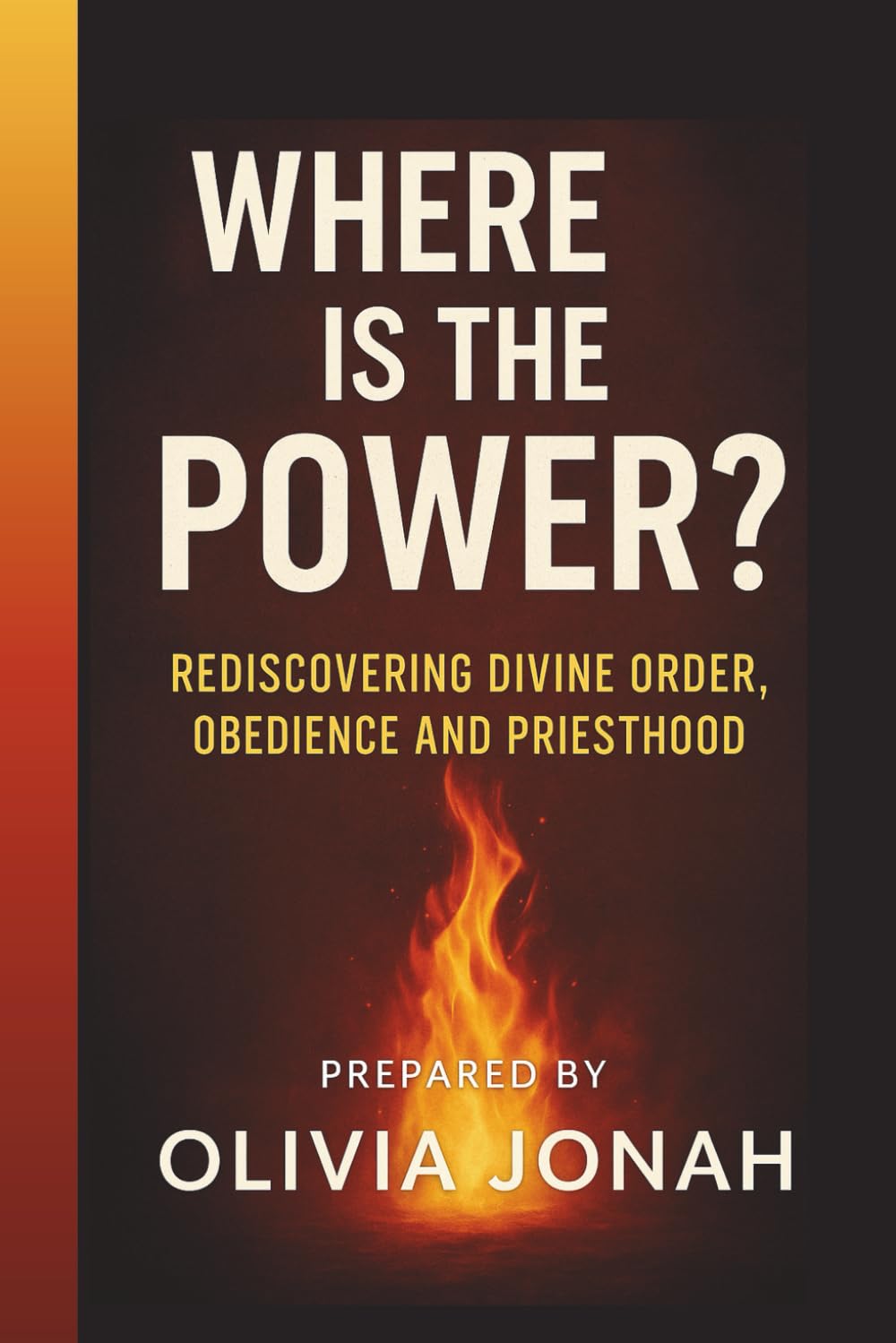 Where is the Power?: Rediscovering Divine Order, Obedience and Priesthood (Prayer)
