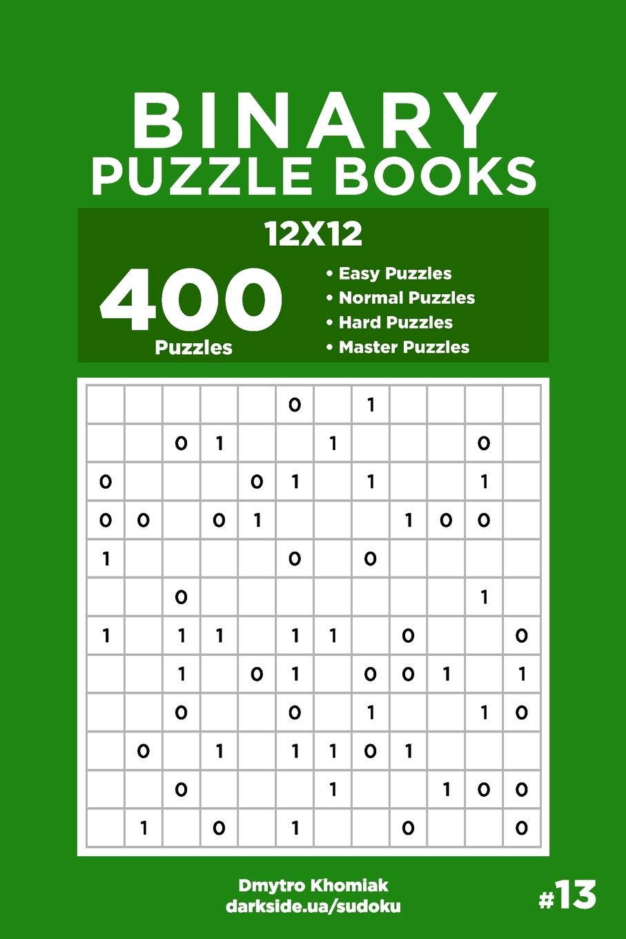 Binary Puzzle Books - 400 Easy to Master Puzzles 12x12 (Volume 13)