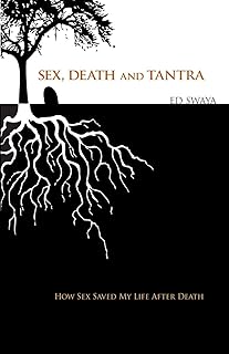 Sex, Death, and Tantra: How Sex Changed My Life After Death
