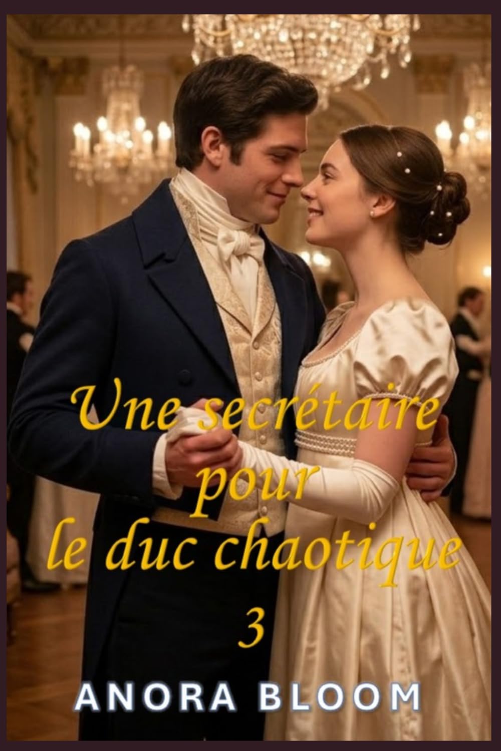 Une secrétaire pour le duc chaotique 3 : Une romance régence pleine d'esprit (Le duc et la secrétaire)