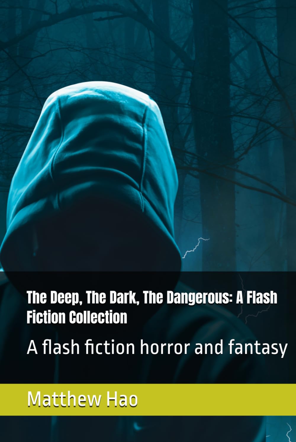 The Deep, The Dark, The Dangerous: A Flash Fiction Collection: A flash fiction horror and fantasy