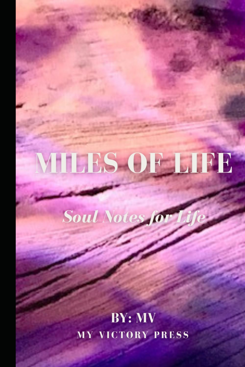 MILES OF LIFE: Soul Notes for Life