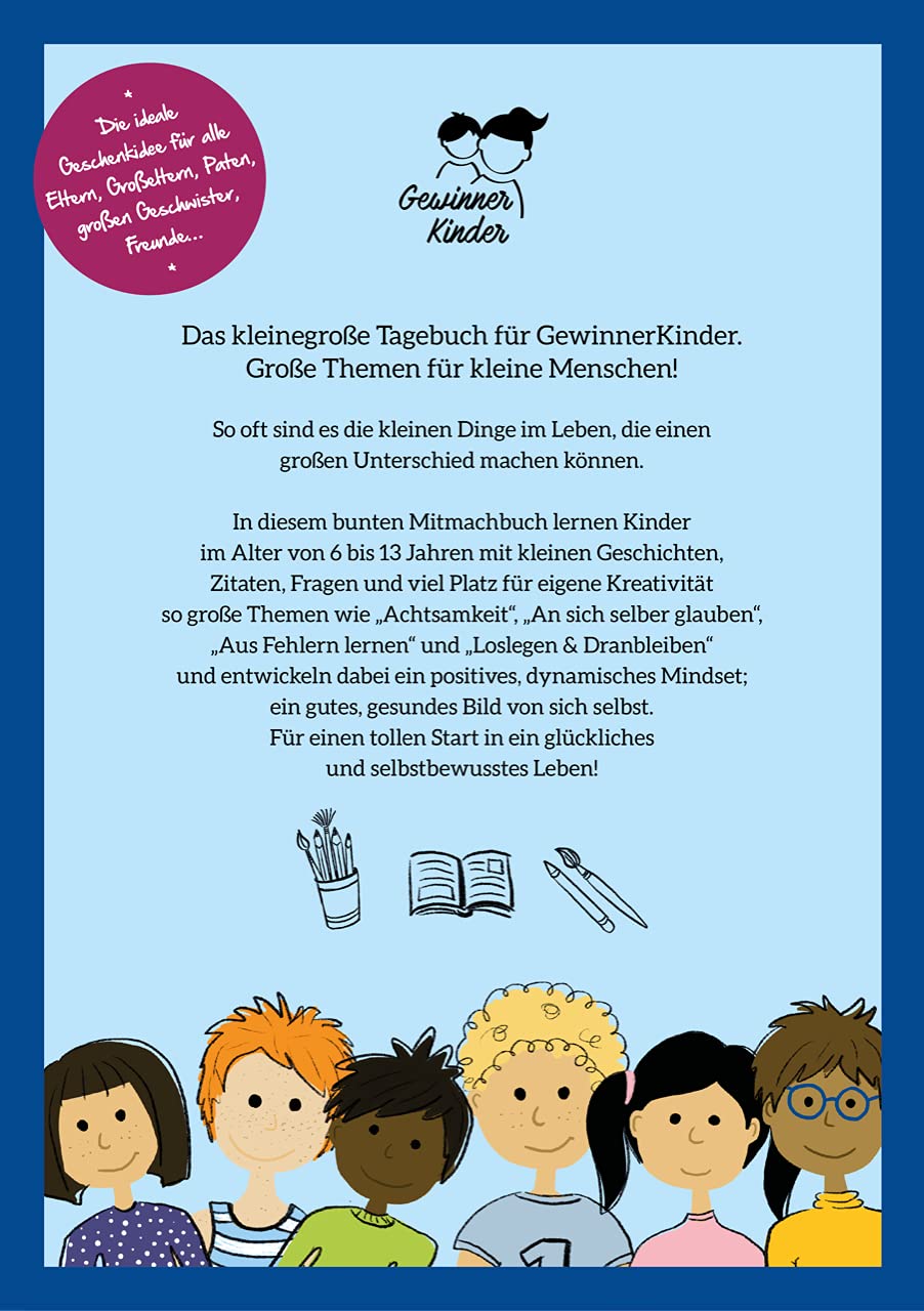 Das GewinnerKinder-Prinzip - DIE Glücksformel für dein Kind: 200 bunte Seiten zum Mitmachen. Dein Kind lernt über Dankbarkeit, Achtsamkeit, Gefühle und Selbstbewusstsein und viel über sich selbst.