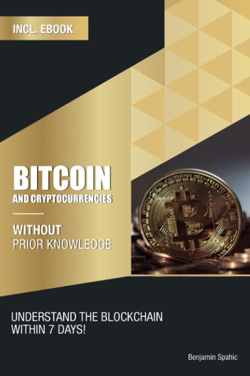 Bitcoin and Cryptocurrencies without prior knowledge: Understand the blockchain within 7 days (Become an Engineer Without Prior Knowledge)
