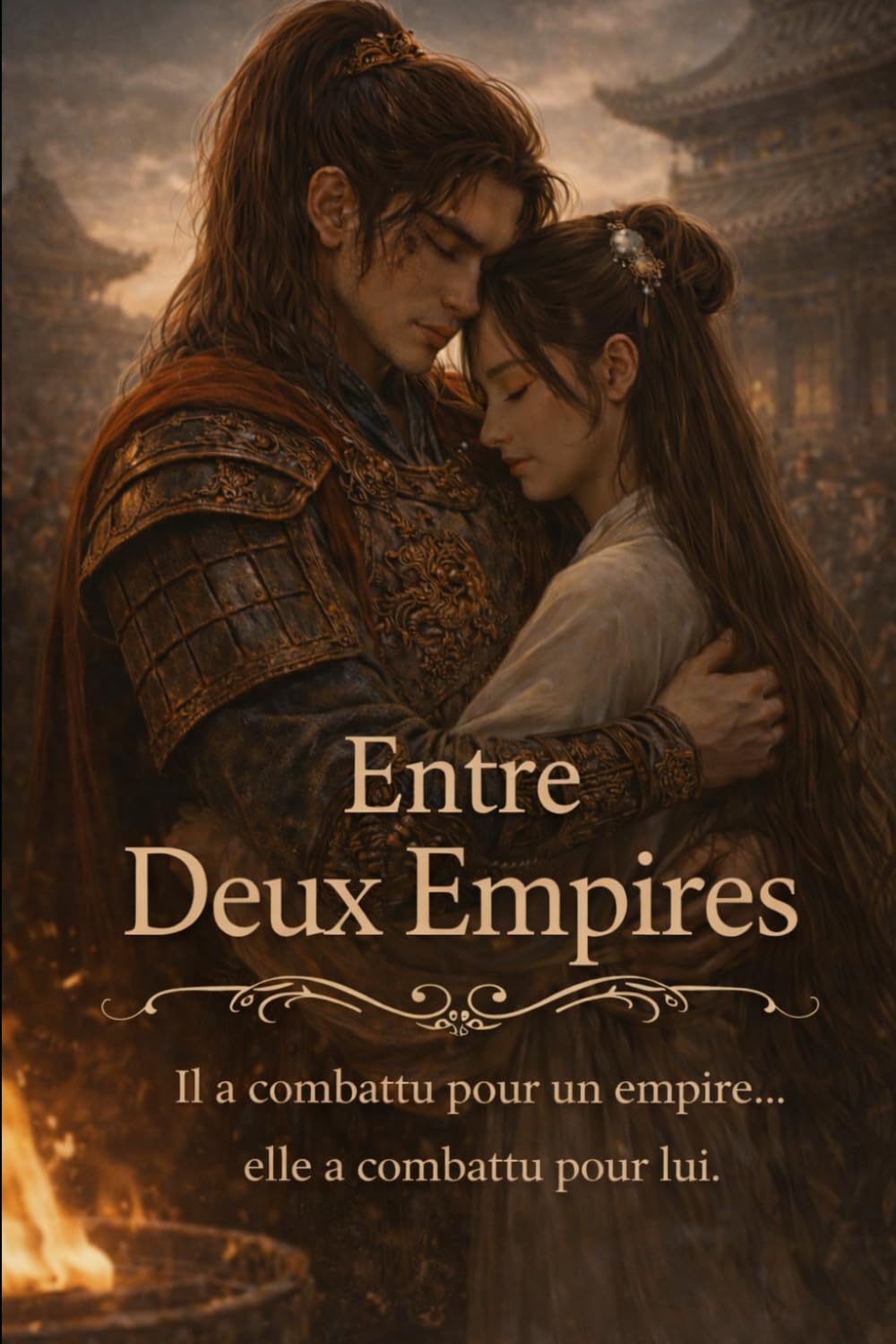 Entre Deux Empires: Il a combattu pour un empire, elle a combattu pour lui.