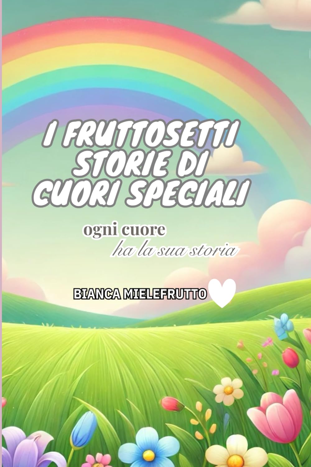 I FRUTTOSETTI STORIE DI CUORI SPECIALI