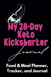 MY 28-DAY KETO KICKSTARTER JOURNAL: FOOD, MEAL PLANNER, MACRO TRACKER, JOURNAL (KETO LOW-CARB)