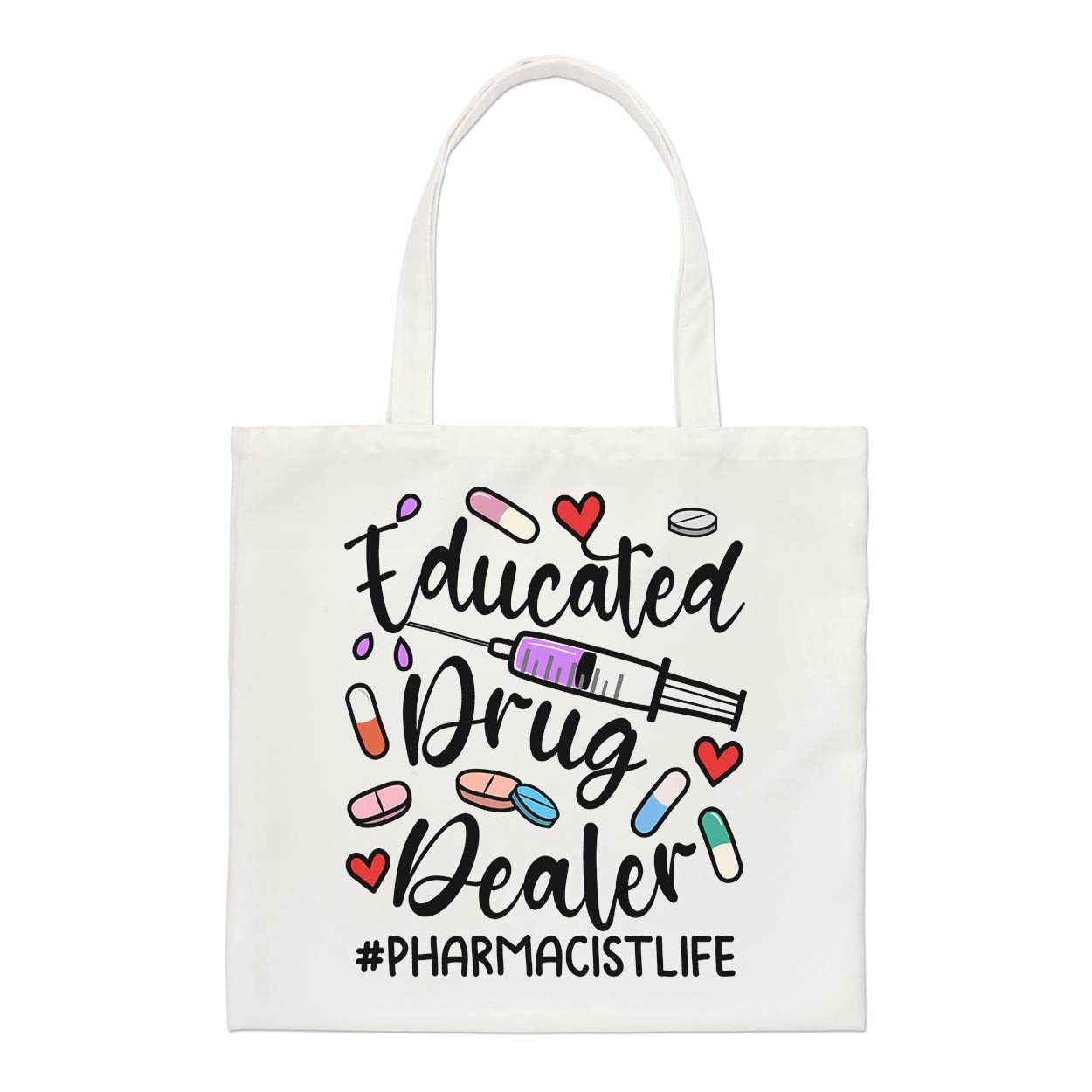 Educated Drug Dealer Pharmacist Life Regular Tote Bag