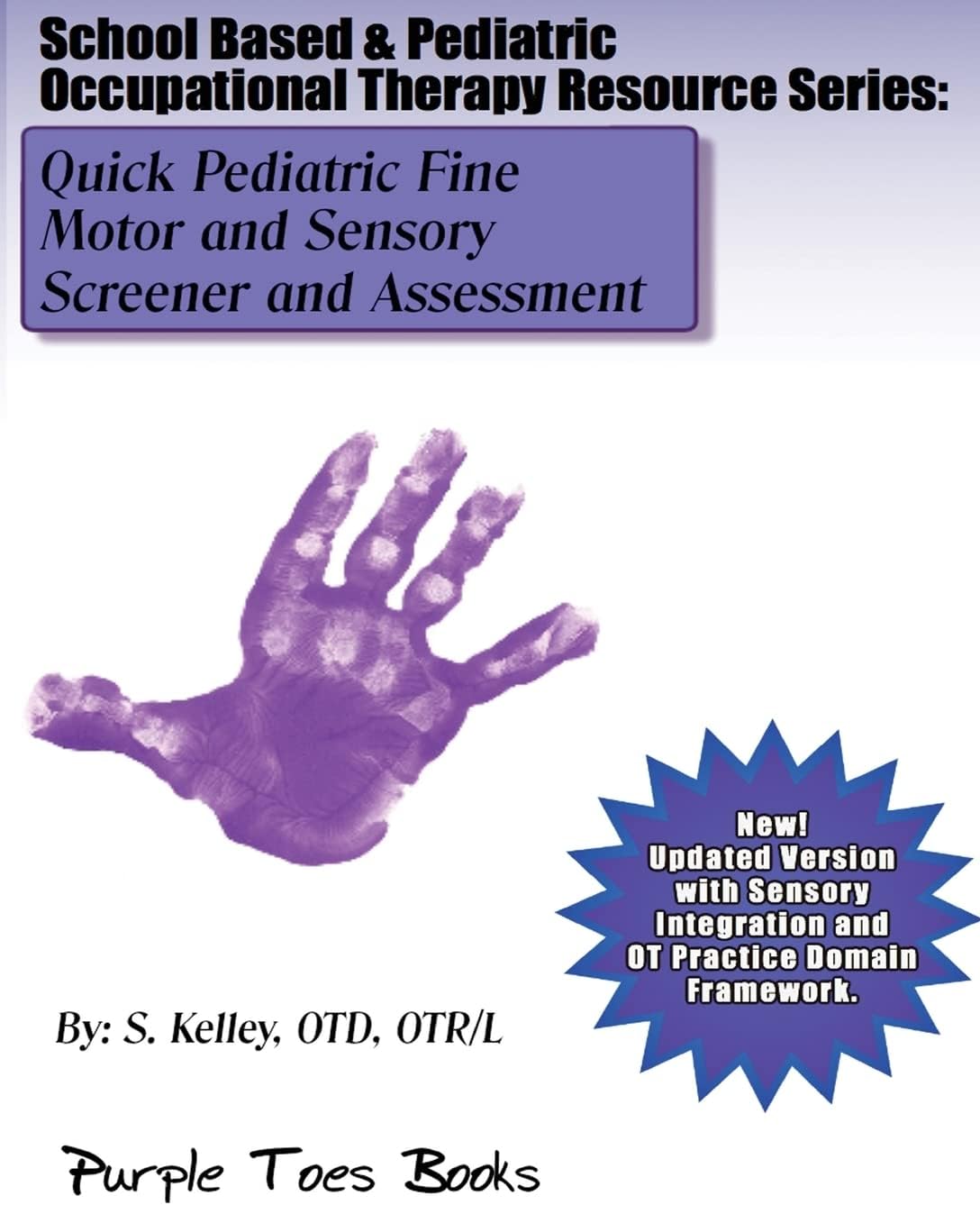 Quick Pediatric Fine Motor and Sensory Screener and Assessment: School Based & Pediatric Occupational Therapy Resource Series