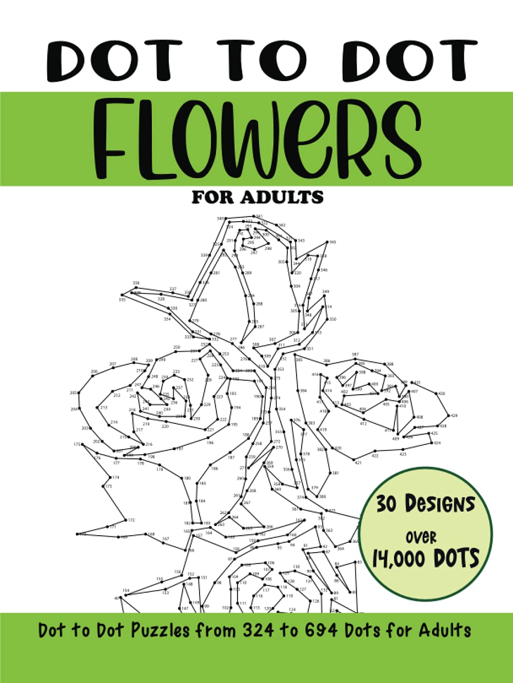 Dot to Dot Flowers for Adults: Flowers Connect the Dots Book for Adults (Over 14000 dots) (Dot to Dot Books for Adults)