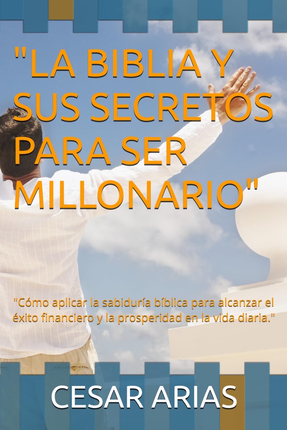 "Riqueza Según la Biblia: Principios Bíblicos Probados Para Alcanzar Libertad Financiera y Prosperidad Duradera": Cómo aplicar enseñanzas bíblicas, ... abundancia para transformar tu vida económica