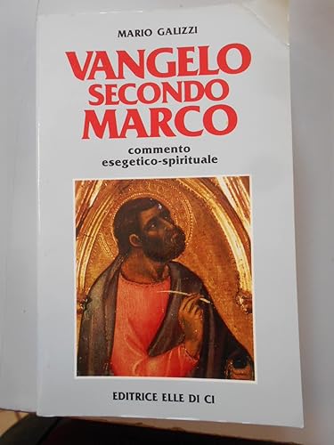 Vangelo secondo Marco. Commento esegetico-spirituale