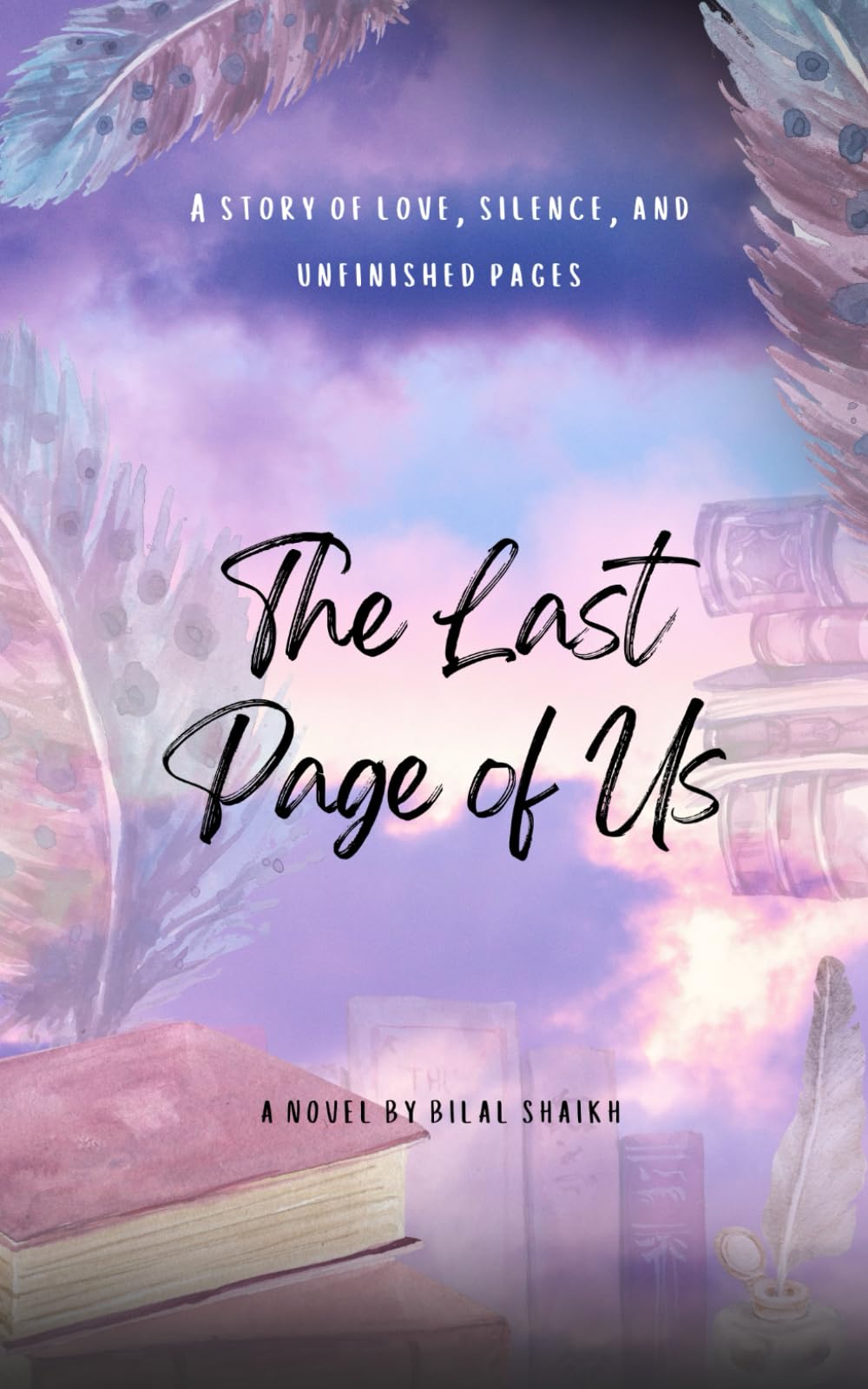 The Last Page of Us: A story of love, silence, and unfinished pages