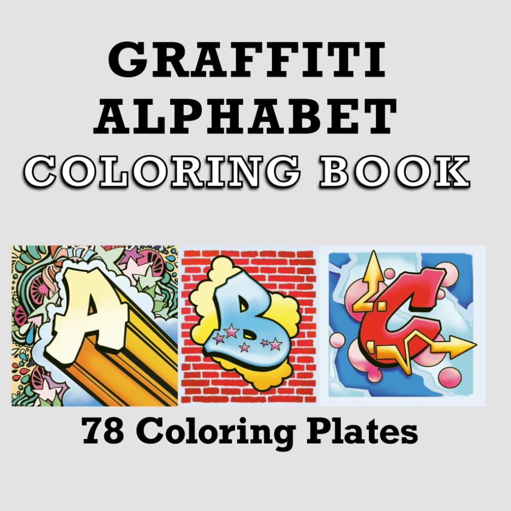 Graffiti Alphabet Coloring Book: 78 Coloring Plates