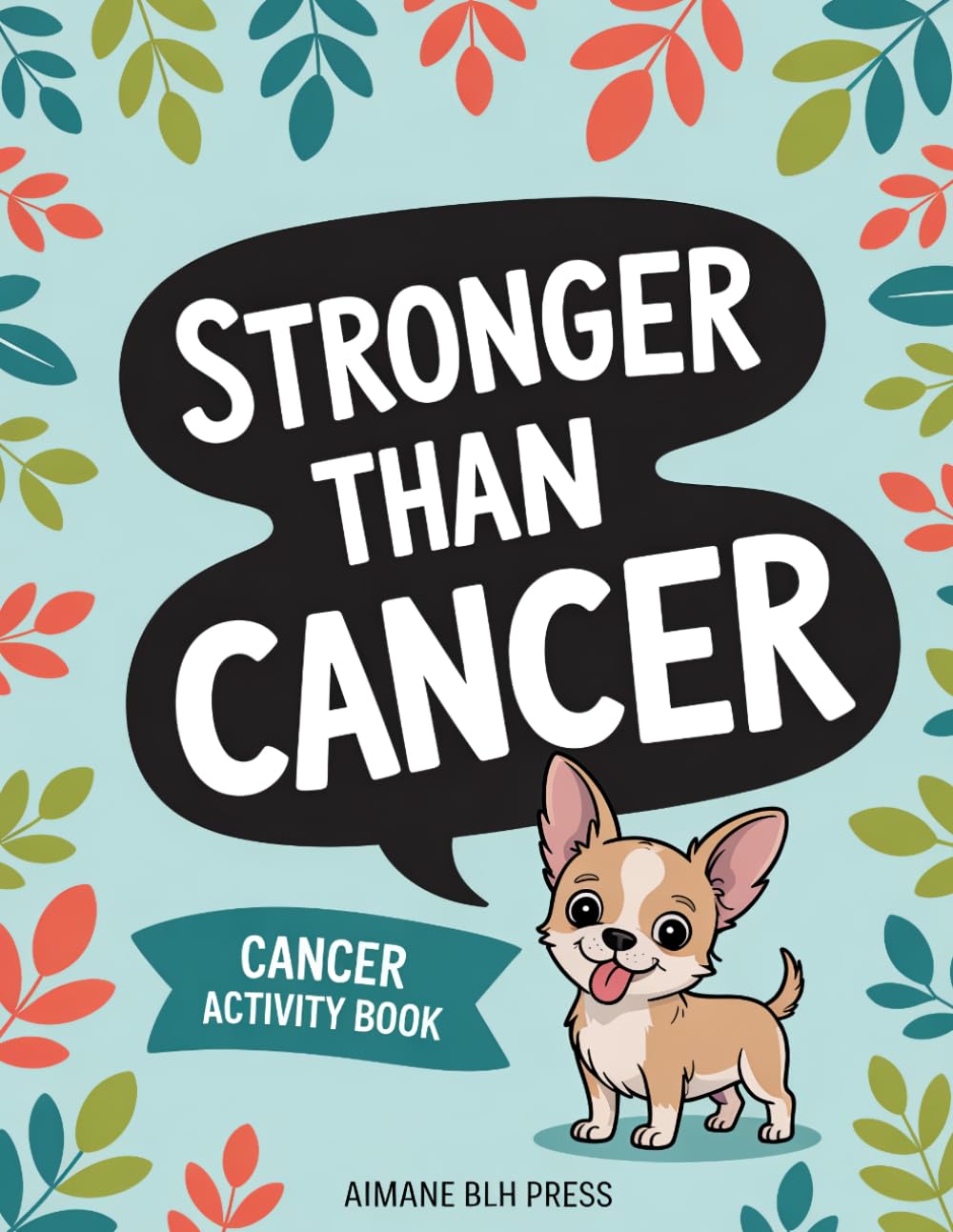 Cancer Activity Book - Stronger than cancer: Large Print Puzzles, Coloring Pages, Word Searches, Crosswords & Brain Games to Relax, Reduce Stress & Bring Comfort During Chemotherapy Recovery
