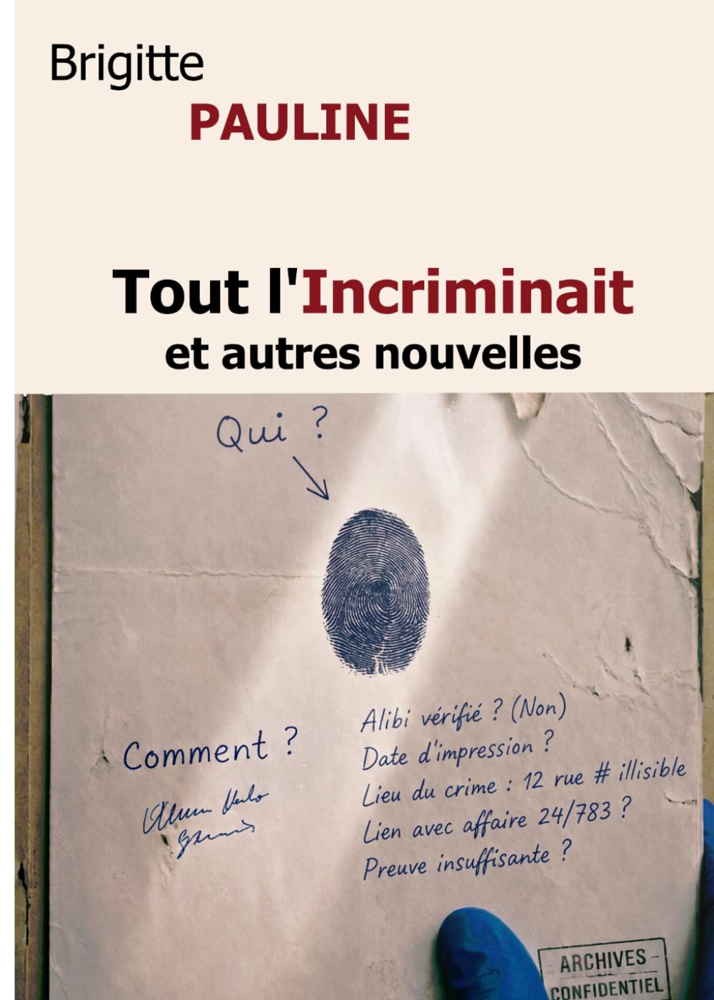Tout l'incriminait: et autres nouvelles