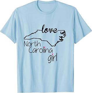 North Carolina Girl Tshirt Carolina Love Home Shirt T-Shirt