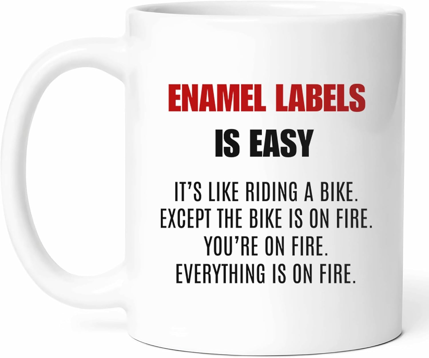 Enamel Labels Is Easy Mug - Organization Coffee Cup - Creative Hobbyist Funny Gift From Friends - Craft Lover Tea Mugs - Enthusiast Cups - 11 Oz Ceramic Gifts For Diy Crafters, Birthday, Him, Her