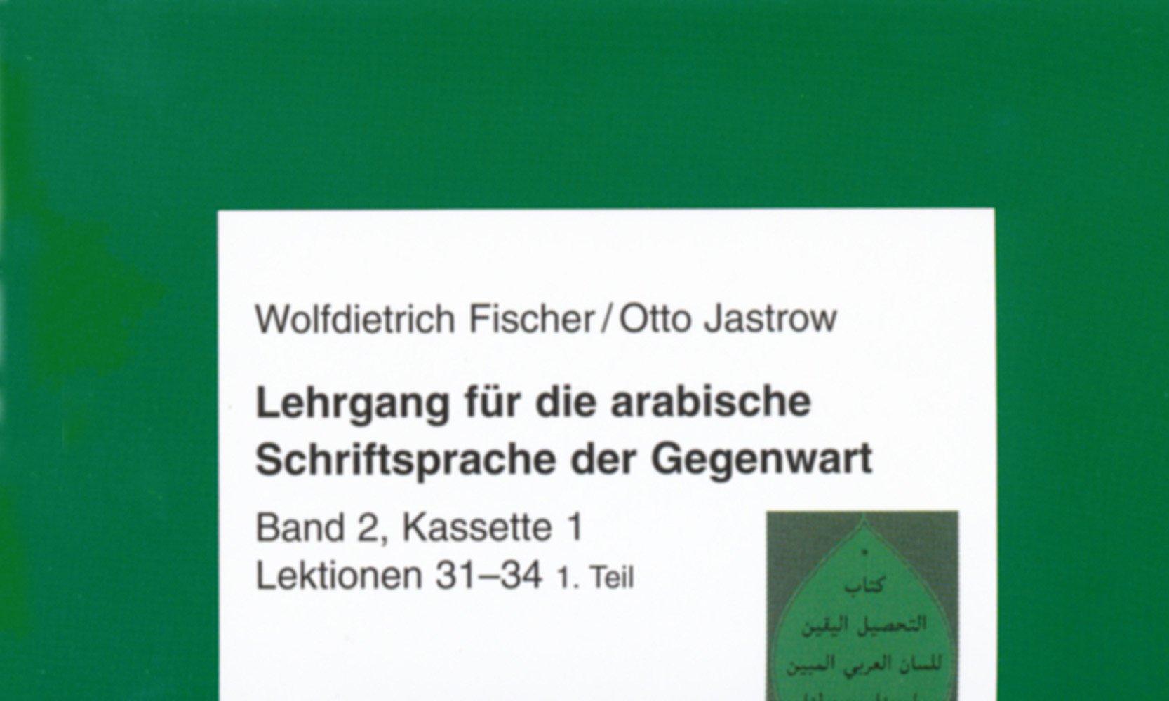 Lehrgang für die arabische Schriftsprache der Gegenwart, Lektionen 31-40, 5 Cassetten: 5 Kassetten