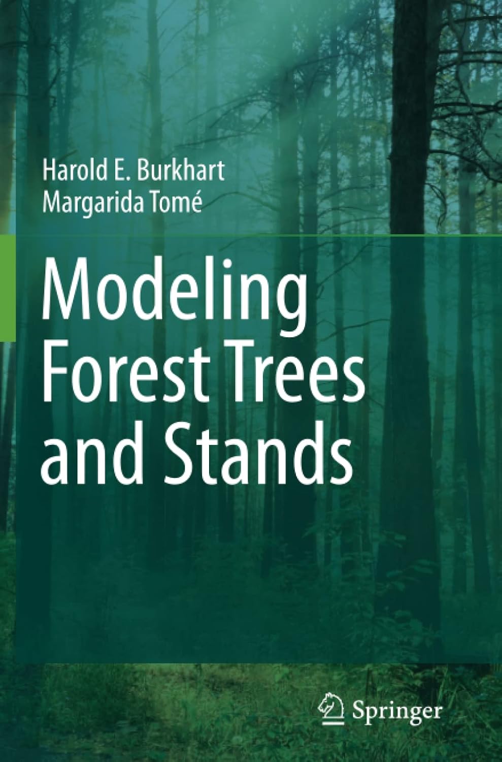 Modeling Forest Trees and Stands: Burkhart, Harold E., Tom, Margarida ...
