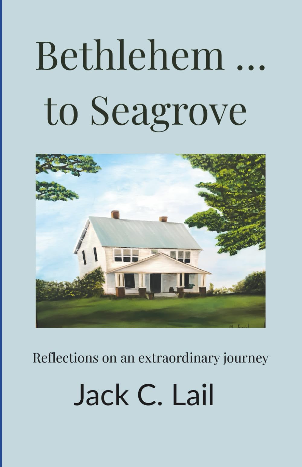 Bethlehem ... to Seagrove: Reflections on an extraordinary journey