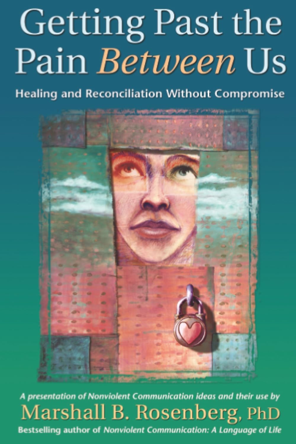 PuddleDancer Press Getting Past the Pain Between Us: Healing and Reconciliation Without Compromise