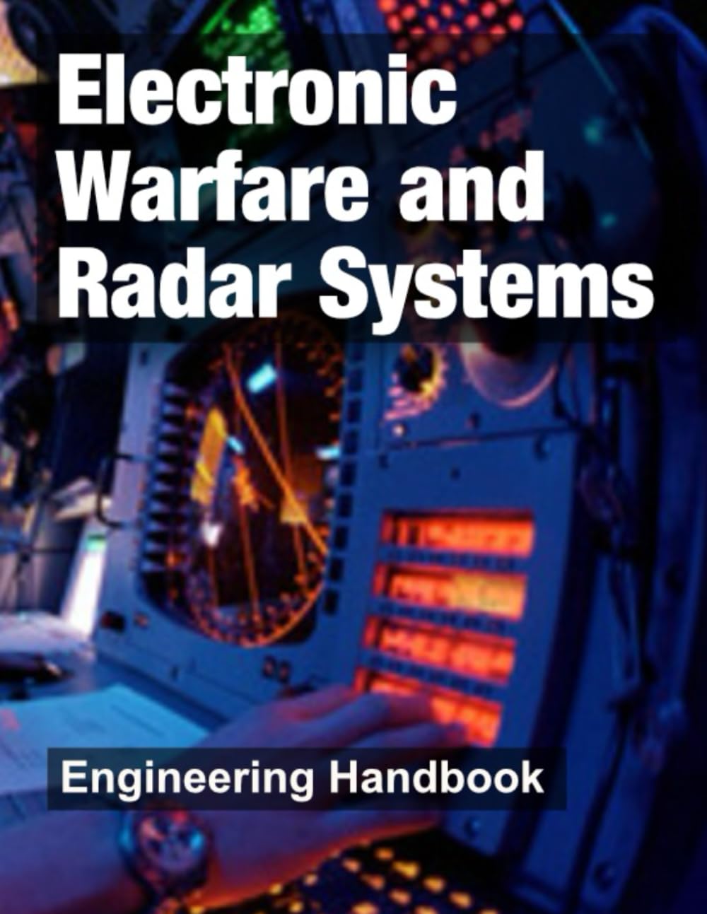 Electronic Warfare and Radar Systems: Engineering Handbook
