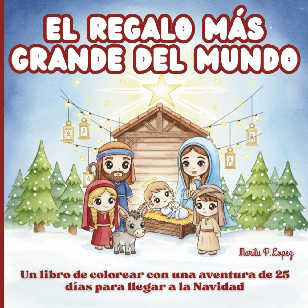 El Regalo Más Grande del Mundo: Un libro de colorear con una aventura de 25 días para llegar a la Navidad