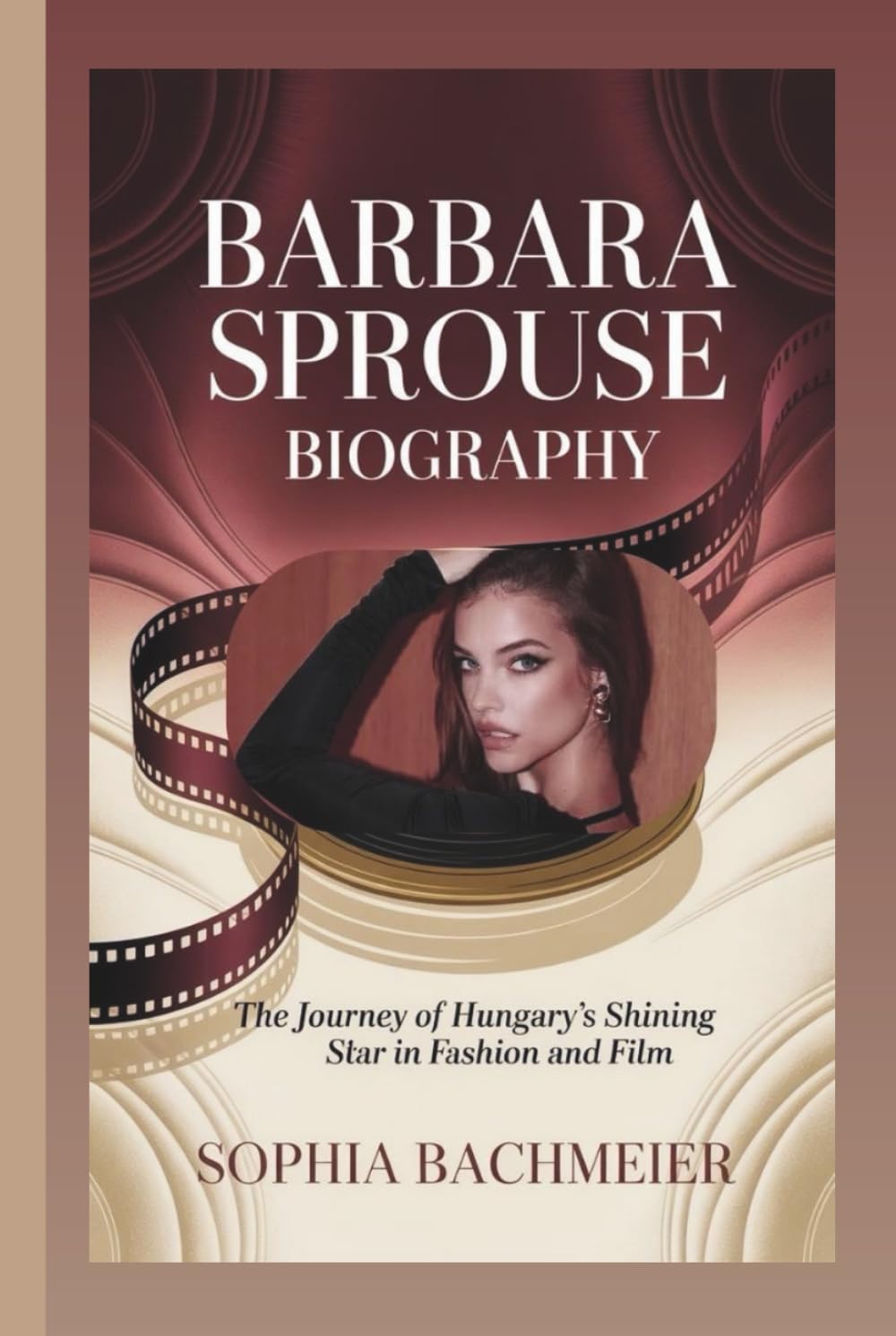 Barbara Sprouse Biography livre mode cinéma Hongrie parcours star internationale