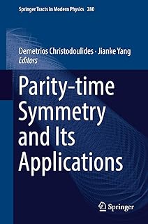 Parity-time Symmetry and Its Applications (Springer Tracts in Modern Physics Book 280)