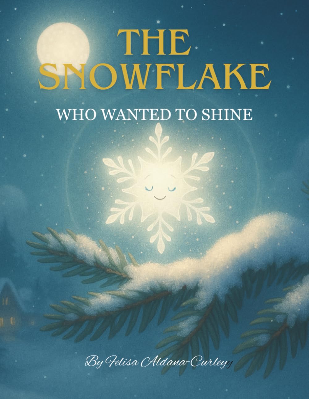 The Snowflake Who Wanted To Shine