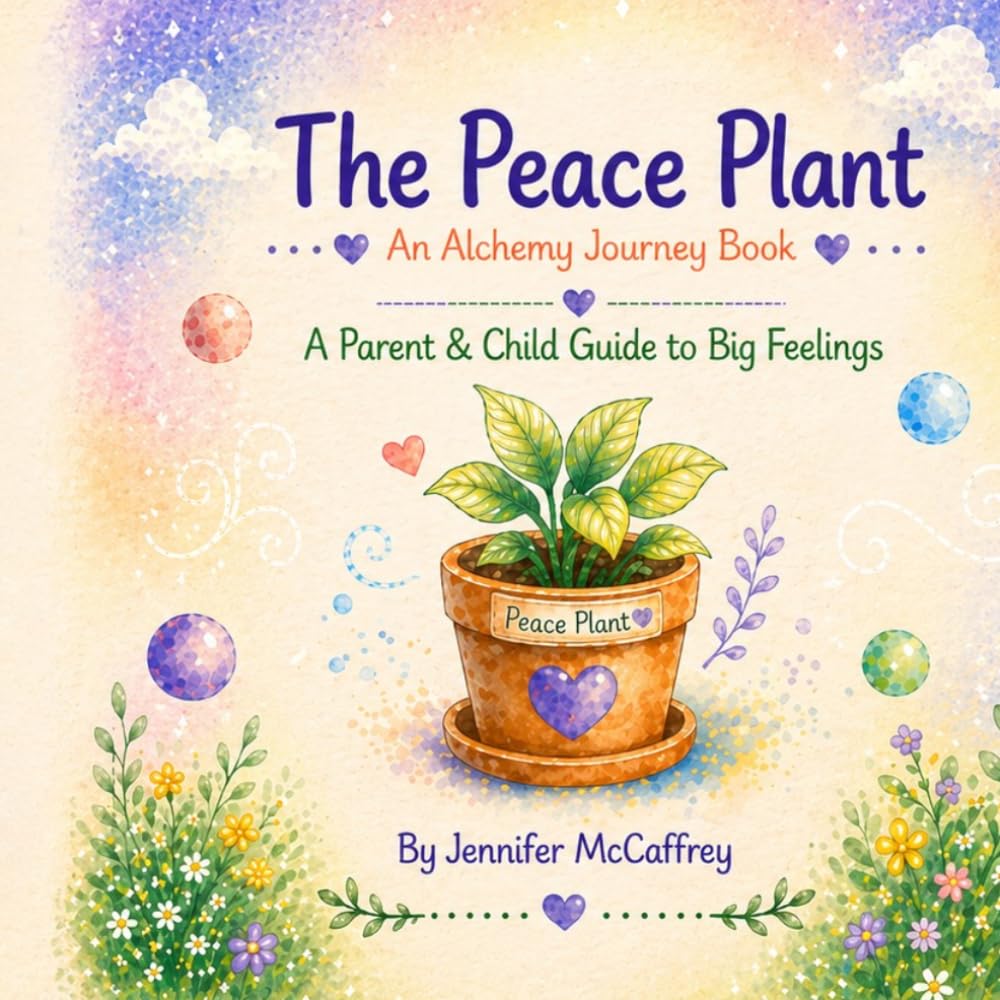 The Peace Plant: A Parent & Child Guide to Big Feelings