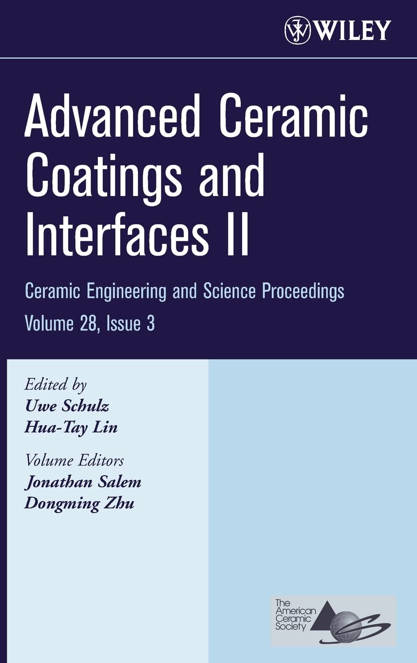 Buy Advanced Ceramic Coatings and Interfaces II, Volume 28, Issue 3 (Ceramic Engineering and Science Proceedings) — BookShops.in