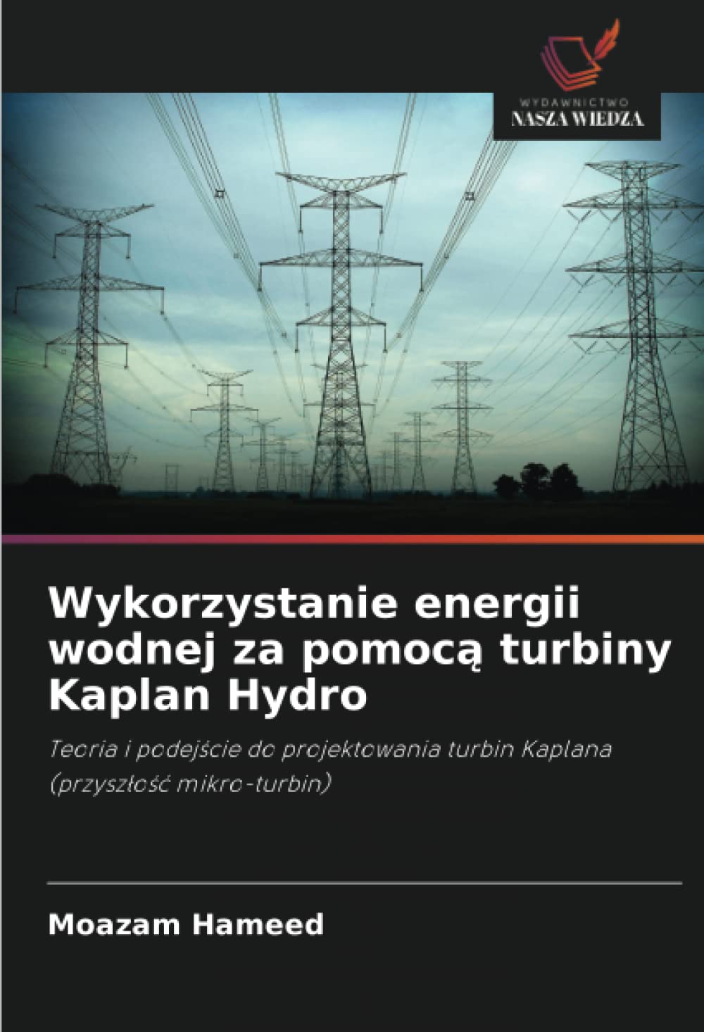 Wykorzystanie energii wodnej za pomoc¿ turbiny Kaplan Hydro: Teoria i podej¿cie do projektowania turbin Kaplana (przysz¿o¿¿ mikro-turbin)
