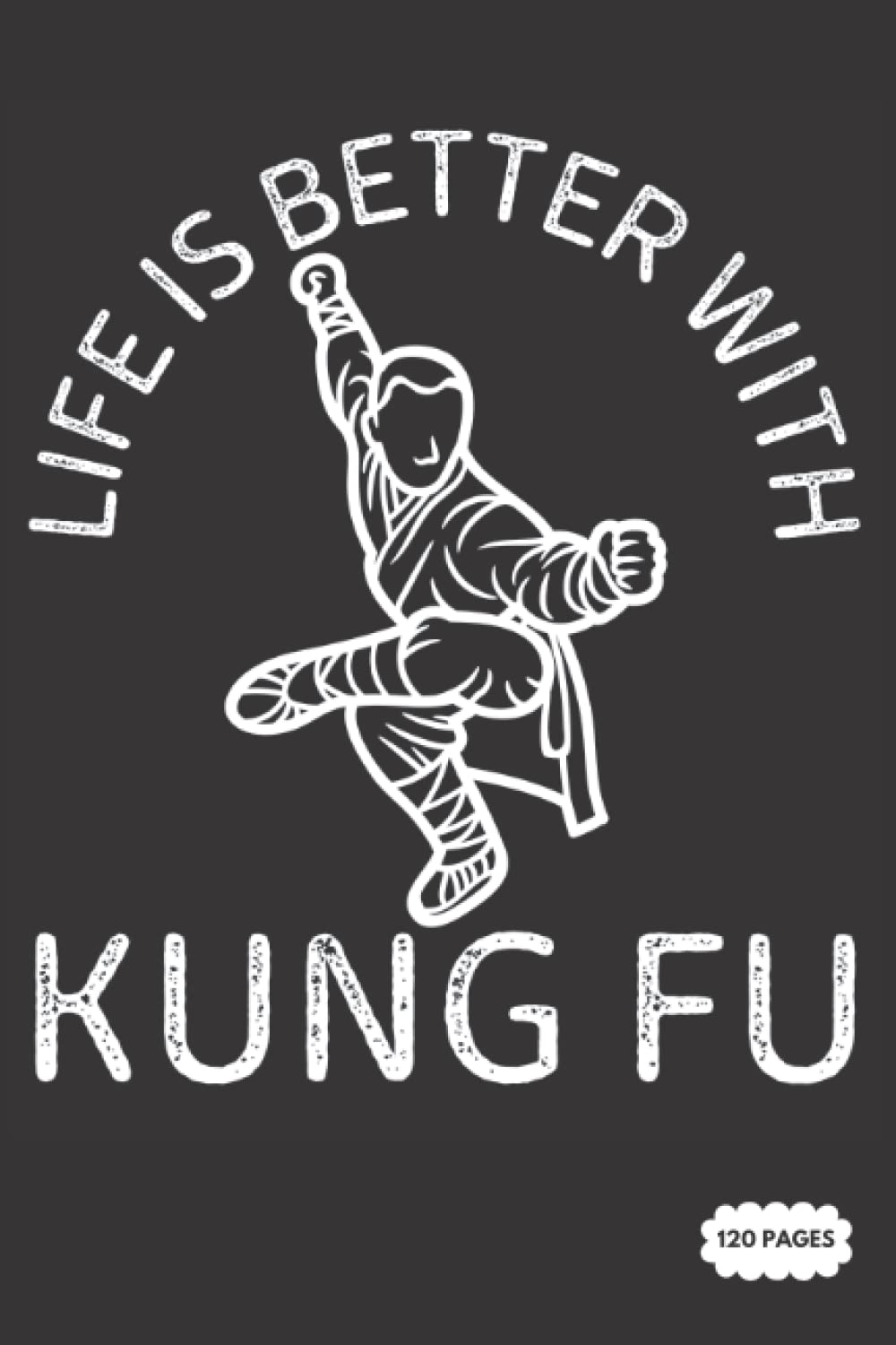 Composition Notebook: Life Is Better With Kung Fu | College Ruled Lined Pages (Composition Book, Journal)