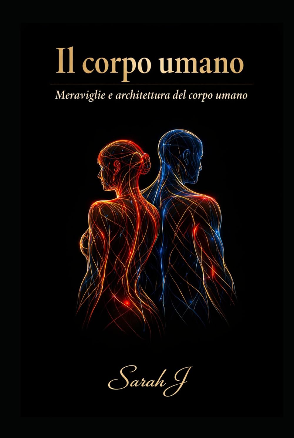 Il corpo umano: Meraviglie e architettura del corpo umano