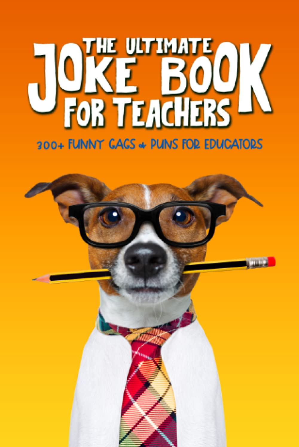 The Ultimate Joke Book for Teachers