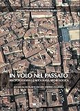 In volo nel passato. Aerografia e cartografia archeologica
