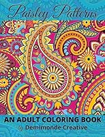 Paisley Patterns: An Adult Coloring Book 1511683627 Book Cover