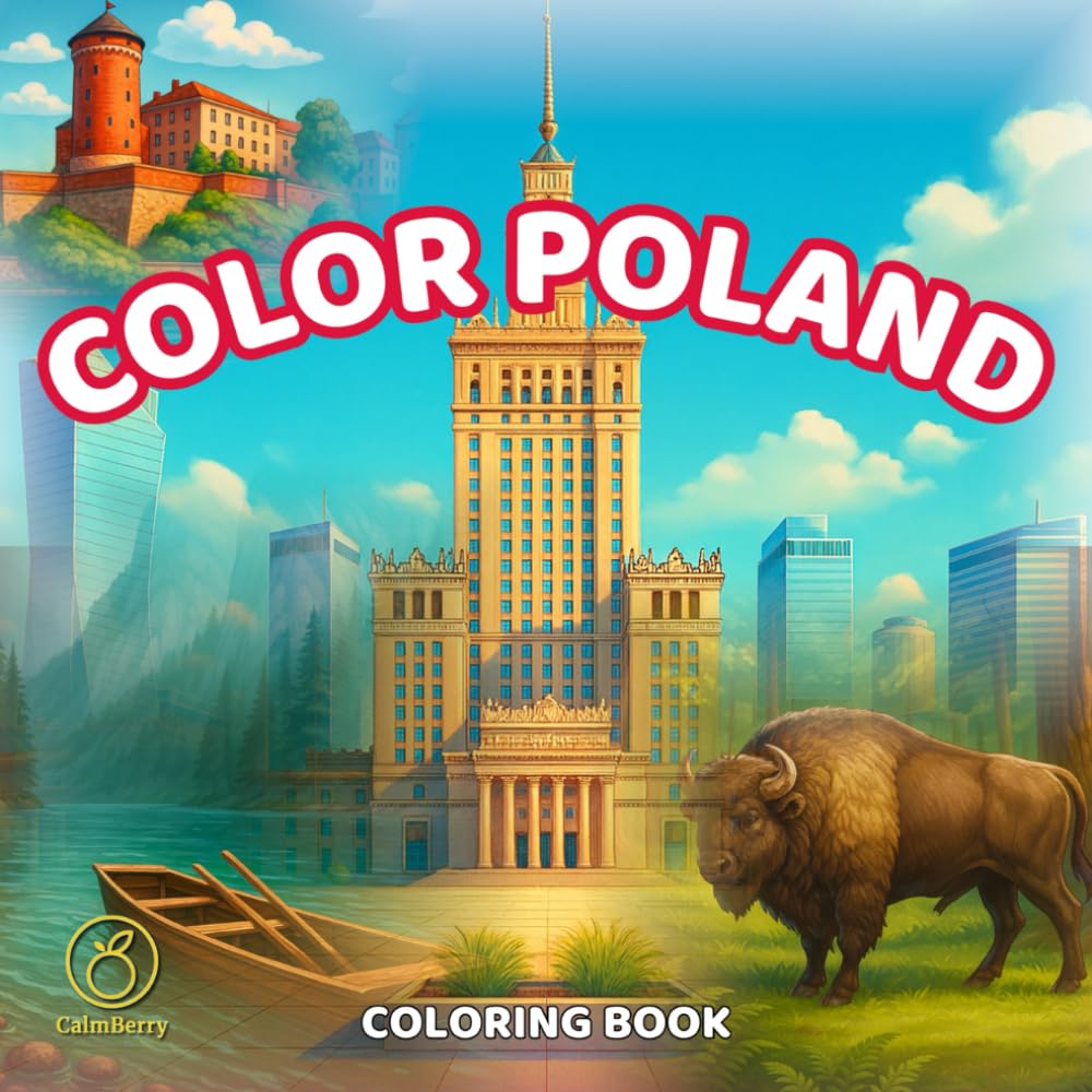 Color Poland: An Elegant Adult Coloring Journey Into Polish Heritage – Realistic Scenes of Cities, Nature, Craft and Cuisine